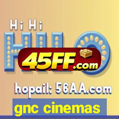 gnc cinemas